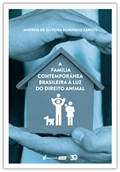 Família Contemporânea Brasileira à Luz do Direito Animal, A - 2019
